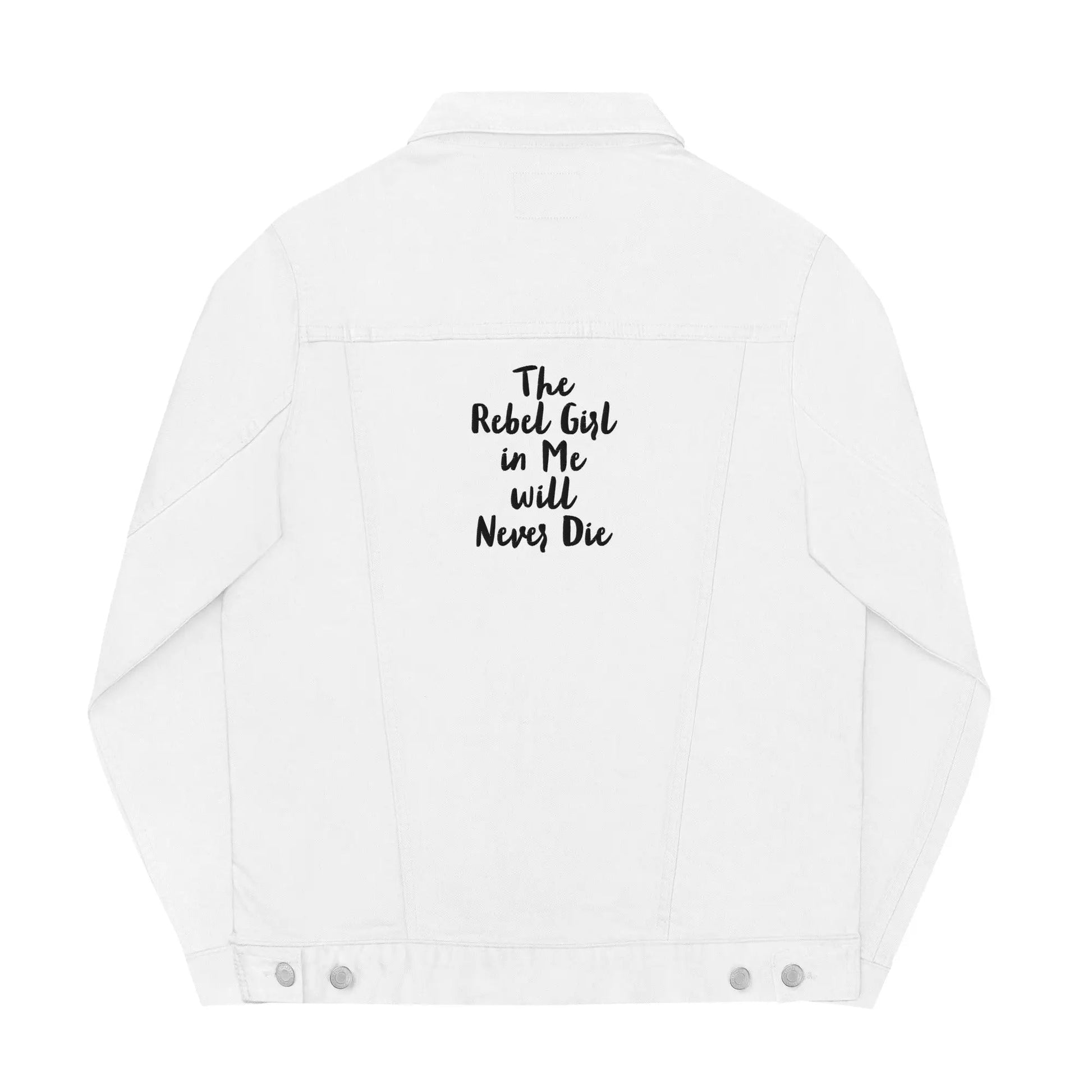 Unisex denim jacket The Rebel Girl in Me will never die-0