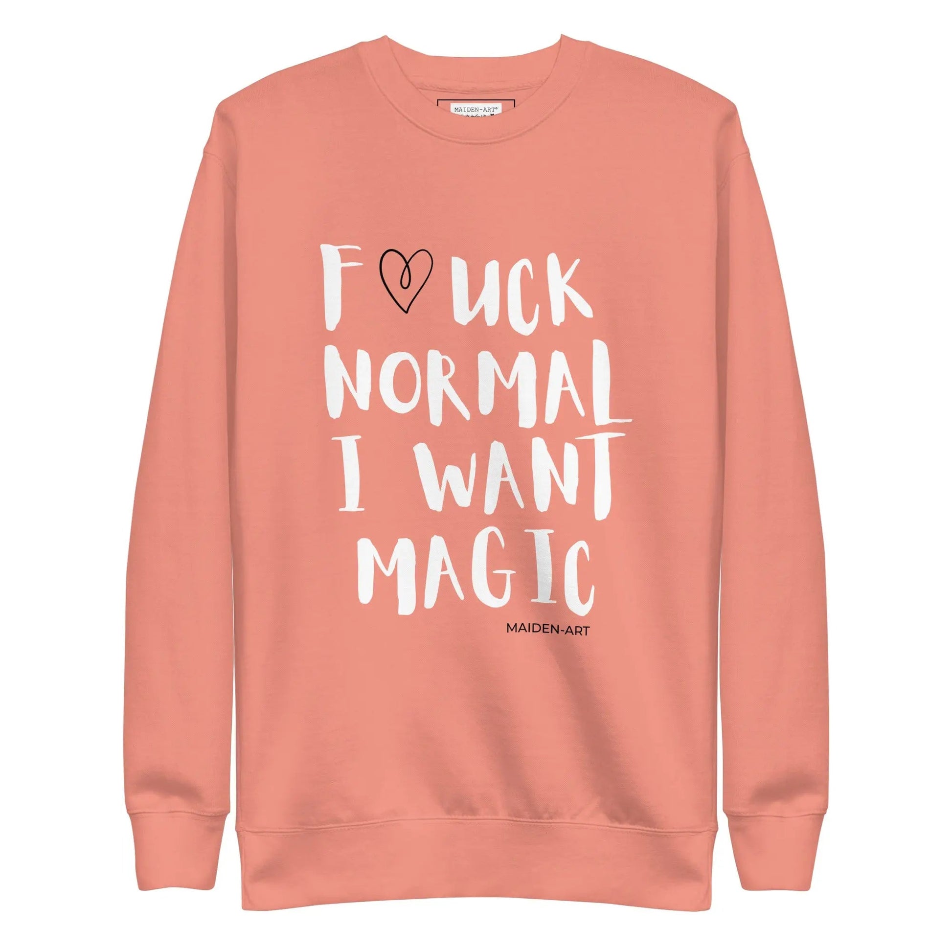 F*UCK NORMAL I WANT MAGIC Unisex Premium Sweatshirt-0