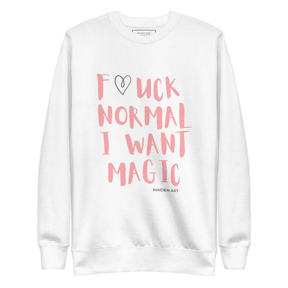 Premium Sweatshirt F*UCK NORMAL I WANT MAGIC-2